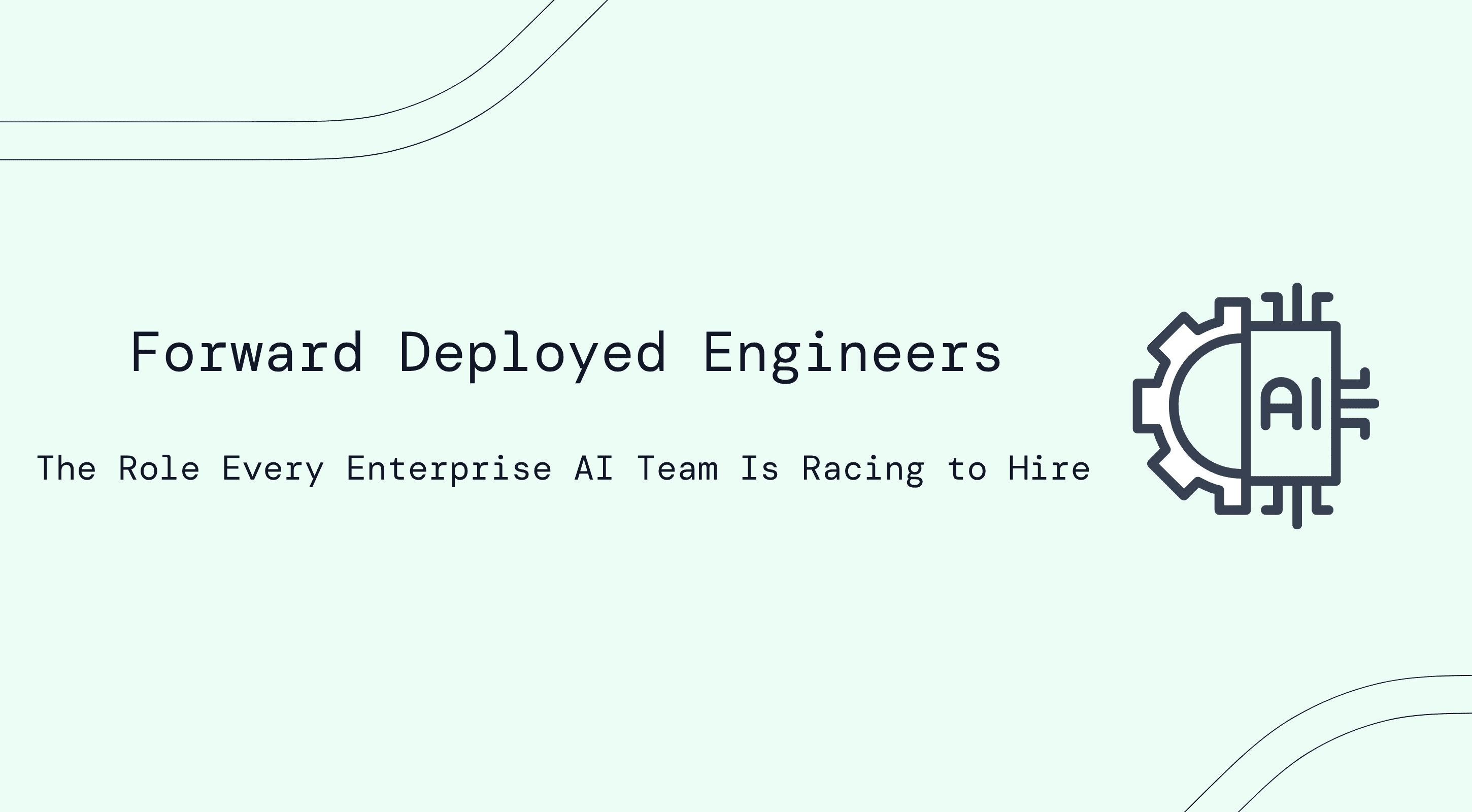 Forward deployed engineers